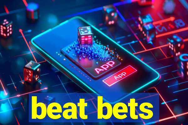 beat bets